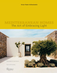 Title: Mediterranean Homes: The Art of Embracing Light, Author: ORNA TAMIR SCHESTOWITZ