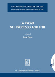 Title: La prova nel processo agli enti, Author: Carlo Fiorio