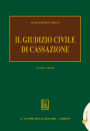 Il giudizio civile di cassazione: Seconda edizione