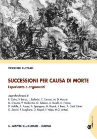 Title: Successioni per causa di morte: Esperienze e argomenti, Author: Vincenzo Cuffaro