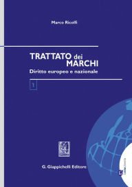 Title: Trattato dei marchi: Diritto europeo e nazionale (due volumi indivisibili), Author: Marco Ricolfi