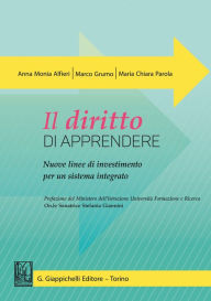 Title: Il diritto di apprendere: Nuove linee di investimento per un sistema integrato, Author: Marco Grumo