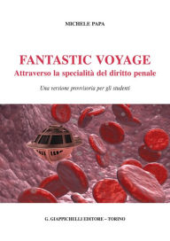 Title: Fantastic voyage: Attraverso la specialità del diritto penale, Author: Michele Papa