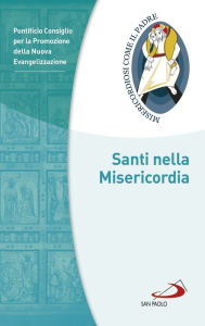 Title: Santi nella Misericordia, Author: Pontificio Consiglio per la Promozione della Nuova Evangelizzazione