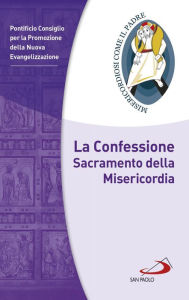 Title: La Confessione Sacramento della Misericordia, Author: Pontificio Consiglio per la Promozione della Nuova Evangelizzazione