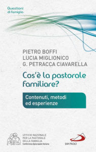 Title: Cos'è la pastorale familiare? Contenuti, metodi ed esperienze, Author: Boffi Pietro