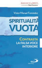 Spiritualità vuota. Contrasta la falsa voce interiore