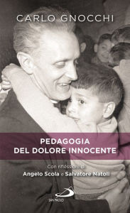 Title: Pedagogia del dolore innocente, Author: Gnocchi Carlo