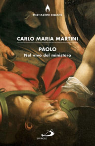 Title: Paolo. Nel vivo del ministero, Author: Maria Martini Carlo