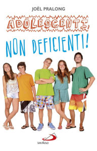 Title: Adolescenti, non deficienti!, Author: Pralong Joël