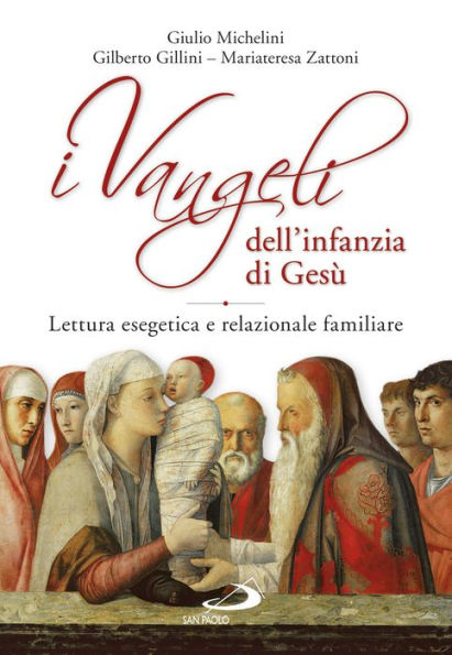 I Vangeli dell'infanzia di Gesù: Lettura esegetica e relazionale familiare