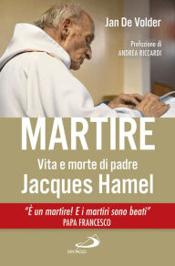Title: Martire: Vita e morte di padre Jacques Hamel, Author: Jan De Volder