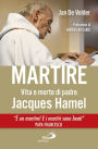 Martire: Vita e morte di padre Jacques Hamel