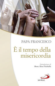 Title: È il tempo della misericordia: Catechesi, Author: Papa Francesco