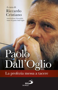 Title: Paolo Dall'Oglio: La profezia messa a tacere, Author: Riccardo Cristiano