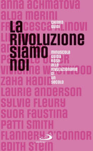 Title: La rivoluzione siamo noi, Author: Guidi Chiara