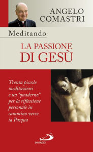 Title: Meditando la Passione di Gesù, Author: Comastri Angelo