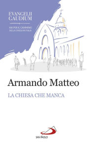 Title: La Chiesa che manca, Author: Matteo Armando