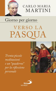 Title: Giorno per giorno verso la Pasqua: Trenta piccole meditazioni e un 