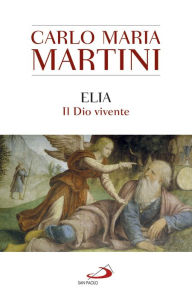Title: Elia: Il Dio vivente, Author: Carlo Maria Martini