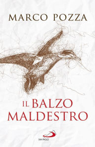 Title: Il balzo maldestro, Author: Marco Pozza