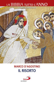 Title: Il Risorto: Vivere il Tempo di Pasqua, Author: Marco D'Agostino