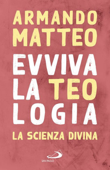 Evviva la teologia: La scienza divina