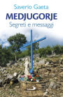 Medjugorje: 2. Segreti e messaggi