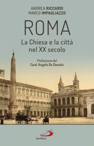 Title: Roma. La Chiesa e la città nel XX secolo, Author: Andrea Riccardi