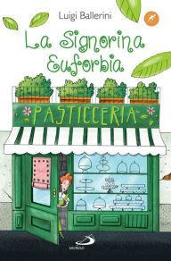 Title: La signorina Euforbia: maestra pasticciera, Author: Luigi Ballerini