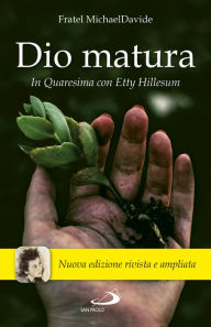 Title: Dio matura: In Quaresima con Etty Hillesum, Author: MichaelDavide Semeraro