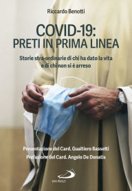 Title: Covid-19: preti in prima linea: Storie stra-ordinarie di chi ha dato la vita e di chi non si è arreso, Author: Riccardo Benotti