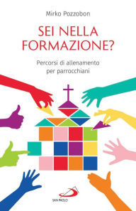 Title: Sei nella formazione?: Percorsi di allenamento per parrocchiani, Author: Mirko Pozzobon