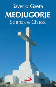 Title: Medjugorje. Scienza e Chiesa, Author: Saverio Gaeta