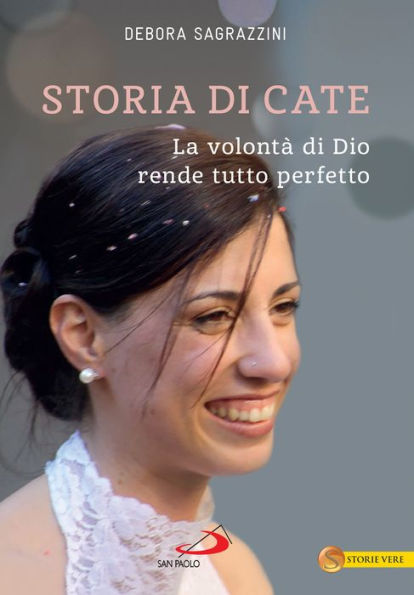 Storia di Cate: La volontà di Dio rende tutto perfetto