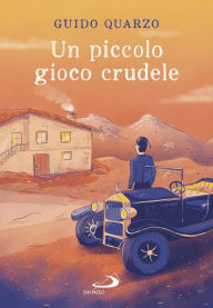 Title: Un piccolo gioco crudele, Author: Guido Quarzo