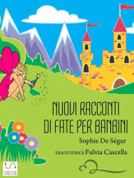 Title: Nuovi racconti di fate per bambini, Author: Sophie De Ségur