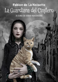Title: La Guardiana del Cimitero, Author: Fabien De La Noisette