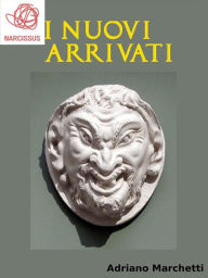 Title: I nuovi arrivati, Author: Adriano Marchetti