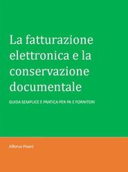Title: La fatturazione elettronica e la conservazione documentale, Author: Alfonso Pisani