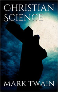 Title: Christian Science, Author: Mark Twain