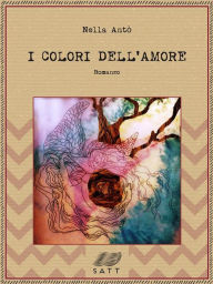 Title: I colori dell'amore, Author: Nella Antò