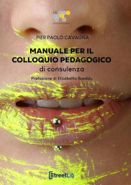 Title: Manuale per il colloquio pedagogico di consulenza, Author: Pier Paolo Cavagna