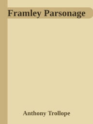 Title: Framley Parsonage, Author: Anthony Trollope