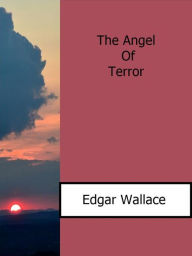 Title: The Angel Of Terror, Author: Edgar Wallace