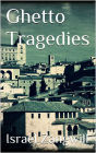 Ghetto Tragedies