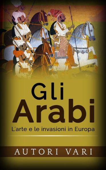 Gli Arabi - L'arte e le invasioni in Europa