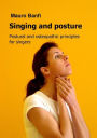 Singing and posture, postural and osteopathic principles for singers