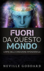 Fuori da questo mondo - L'Arte della Creazione intenzionale: Traduzione di David De Angelis