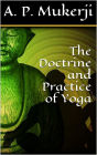 The Doctrine and Practice of Yoga